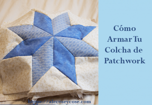 Cómo armar tu colcha de patchwork