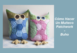 Cómo Hacer Un Muñeco Patchwork - Buho
