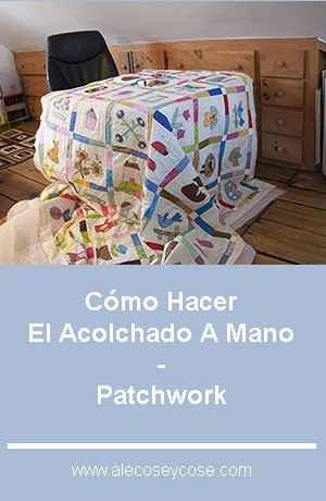 Cómo Hacer El Acolchado A Mano - Patchwork