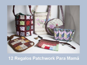 12 Regalos Patchwork Faciles de Hacer Para Mamá