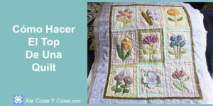 Como Hacer El Top De Una Quilt - Quilt