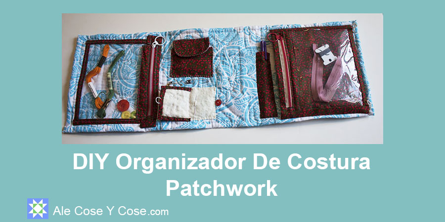 DIY Organizador De Costura Patchwork