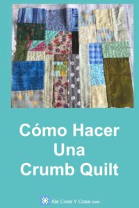 Como Hacer Una Crumb Quilt