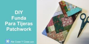 DIY Funda Para Tijeras Patchwork