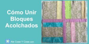 Como Unir Bloques Acolchados