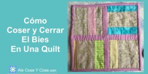 Coser Y Cerrar El Bies En Una Quilt