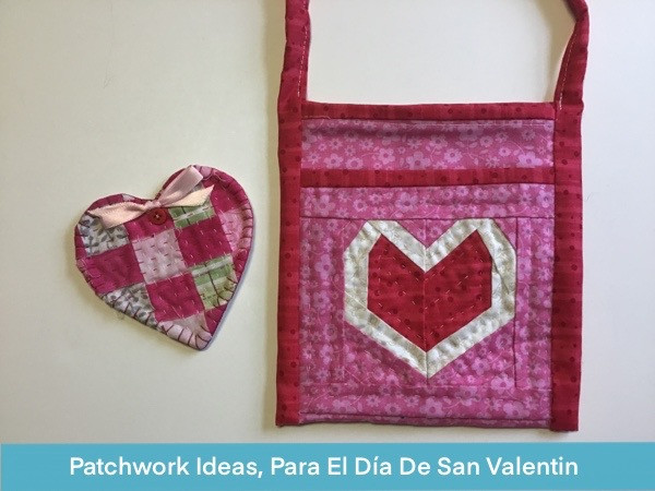 Patchwork Ideas Para San Valentin